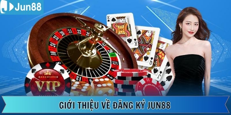 Nét chính về đăng ký Jun88 tiết kiệm thời gian