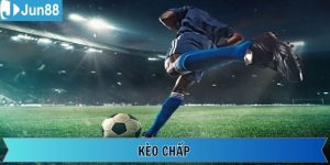 Kèo Chấp Jun88 - Cá Cược Đỉnh Cao, Nhận Về Thưởng Khủng